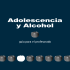 Adolescencia y Alcohol - Fundación Alcohol y Sociedad